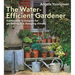 The Water-Efficient Gardener: Sustainable Techniques for Growing in a Changing Climate