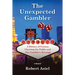 The Unexpected Gambler: A History of Casinos Cheating the Public and One Gambler's Revenge