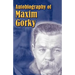 Autobiography of Maxim Gorky: My Childhood, in the World, My Universities