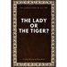 The lady, or the Tiger?