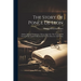 The Story Of Ponce De Leon: Soldier, Knight, Gentleman: Whose Quest For The Fountain Of Youth In The Land Of Bimini, Led To The Discovery Of Flori