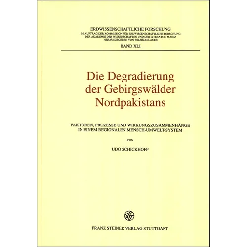 Die Degradierung Der Gebirgswalder Nordpakistans: Faktoren, Prozesse Und Wirkungszusammenhange in Einem Regionalen Mensch-Umwelt-System