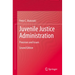 Juvenile Justice Administration: Processes and Issues