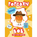 Popcorn Bob Can't Stop Popping