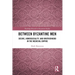 Between Byzantine Men: Desire, Homosociality, and Brotherhood in the Medieval Empire