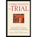 Christianity on Trial: Arguments Against Anti-Religious Bigotry