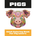 Pigs: Adult Coloring Book for Pig Lovers