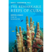 The Remarkable Reefs of Cuba: Hopeful Stories from the Ocean Doctor