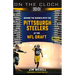 On the Clock: Pittsburgh Steelers: Behind the Scenes with the Pittsburgh Steelers at the NFL Draft