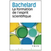 Gaston Bachelard: La Formation de l'Esprit Scientifique: Contribution a Une Psychanalyse de la Connaissance Objective