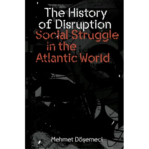 The History of Disruption: Social Struggle in the Atlantic World