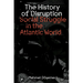 The History of Disruption: Social Struggle in the Atlantic World