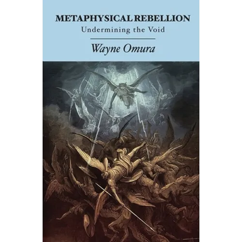 Metaphysical Rebellion: Undermining the Void