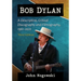 Bob Dylan: A Descriptive, Critical Discography and Filmography, 1961-2022, 3D Ed.