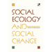 Social Ecology and Social Change