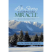 The Life Story of a Little Boy Called Miracle: My Life in the Valley of Snow