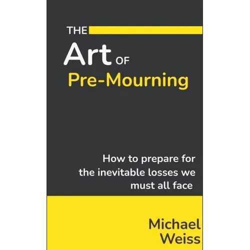 The Art of Pre-Mourning