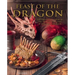 Feast of the Dragon Cookbook: The Unofficial House of the Dragon and Game of Thrones Cookbook