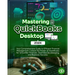 Mastering QuickBooks Desktop 2024: Your Comprehensive Guide to Efficient Financial Management Unlock the Power of QuickBooks for Smoother Finances, Se