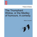 The Triumphant Widow, or the Medley of Humours. a Comedy.