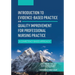 Introduction to Evidence-Based Practice and Quality Improvement for Professional Nursing Practice: A Competency Based Approach