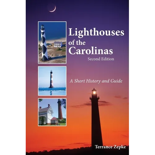 Lighthouses of the Carolinas: A Short History and Guide