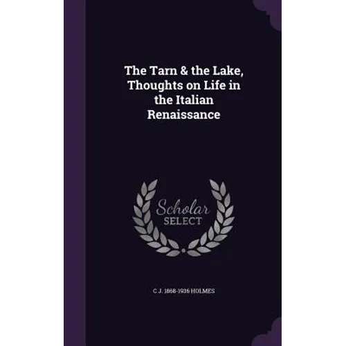 The Tarn & the Lake, Thoughts on Life in the Italian Renaissance