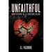 Unfaithful: Confessions of a Cheating Heart