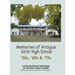 Memories of Antigua Girls' High School: 50's, 60's, 70's
