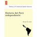 Historia del Peru Independiente.