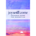 Joy Will Come: Exchange Shame for Redemption