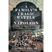 A Family's Tragic Battle with Napoleon: The Letters and Journals of the Frasers of Ballindoun and Unetts of Woodlands