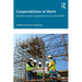 Cooperativism at Work: Worker-owned Cooperatives Across the World