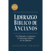 Liderazgo Bíblico de Ancianos (Biblical Eldership)