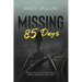 Missing 85 Days