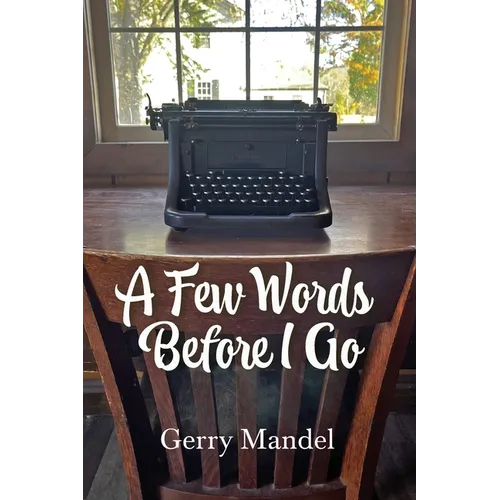 A Few Words Before I Go