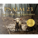 Psalm 23: The Lord is my Shepherd