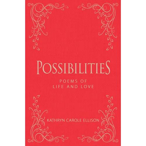 Possibilities: Poems of Life and Love