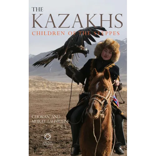 The Kazakhs: Children of the Steppes
