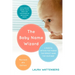 The Baby Name Wizard, Revised 4th Edition: A Magical Method for Finding the Perfect Name for Your Baby