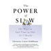 The Power of Slow: 101 Ways to Save Time in Our 24/7 World