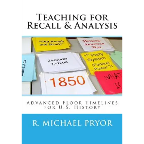 Teaching for Recall & Analysis: Advanced Floor Timelines for U.S. History