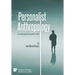 Personalist Anthropology: A philosophical guide to life