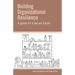 Building Organizational Resilience: A Guide for a Secure Future