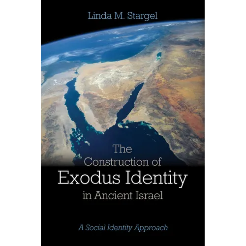 The Construction of Exodus Identity in Ancient Israel: A Social Identity Approach