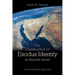The Construction of Exodus Identity in Ancient Israel: A Social Identity Approach