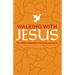 Walking with Jesus: Six Weeks of Devotions for Body and Spirit