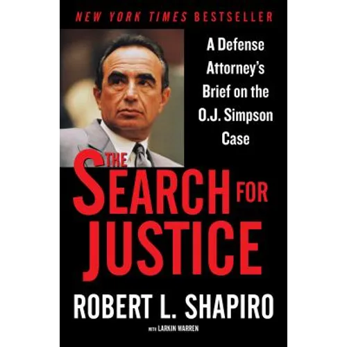 The Search for Justice: A Defense Attorney's Brief on the O.J. Simpson Case