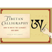 Tibetan Calligraphy: How to Write the Alphabet and More