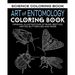 Art of Entomology Coloring Book: Original Illustrations of Bugs, Beetles, Moths, Butterflies, and More